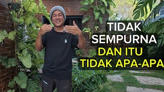 Tidak Sempurna Itu Tidak Masalah | Slow Living Story