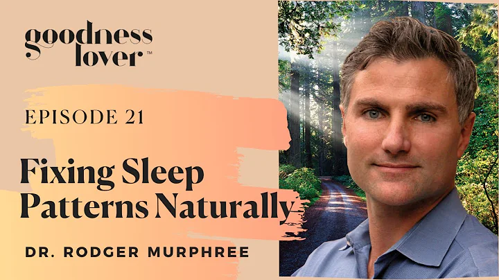 Fixing Sleep Patterns Naturally | Dr. Rodger Murph...