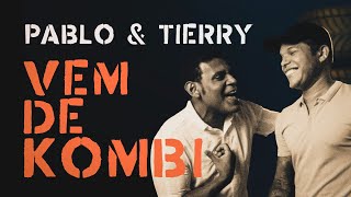 Pablo feat. Tierry -  Vem de Kombi (Clipe Oficial)