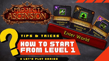 NEW PLAYER GUIDE Starting from Level 1! || Project Ascension Tutorial and Let