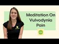 A Meditation On Vulvodynia Pain | Pelvic Health &amp; Rehabilitation Center