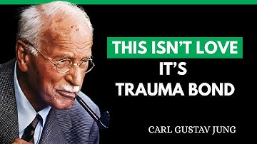 13 Signs You’re Not in Love—You’re in a Trauma Bond | CARL JUNG