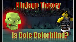 Ninjago Theory: Is Cole Colorblind?