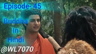 Buddha Episode 45 (1080 HD) Full Episode (1-55) || Buddha Episode ||