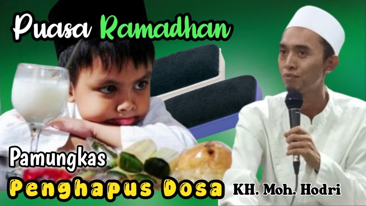 CERAMAH KH. MOH HODRI TERBARU 2026  - PENGHAPUS DOSA PAMUNGKAS ADALAH PUASA DI BULAN RAMADHAN