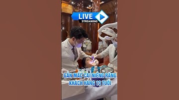[Live] Gắn mắc cài cho bé 13 tuổi tại Nha Khoa Quốc Tế 26/06 #nhakhoa #niengrang