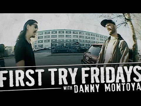 Danny Montoya - First Try Friday