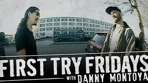 Danny Montoya - First Try Friday