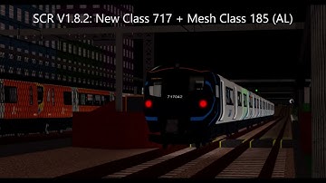 Another SCR SNEAK PEEK: New Class 717 + Mesh Class 185 (AL)