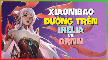 Irelia Của XiaoNiBao: Outplay Thần Sầu Đường Trên Thách Đấu Vietsub