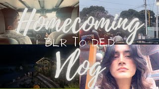 HOMECOMING VLOG | BLR TO DED | WEEKLY VLOG