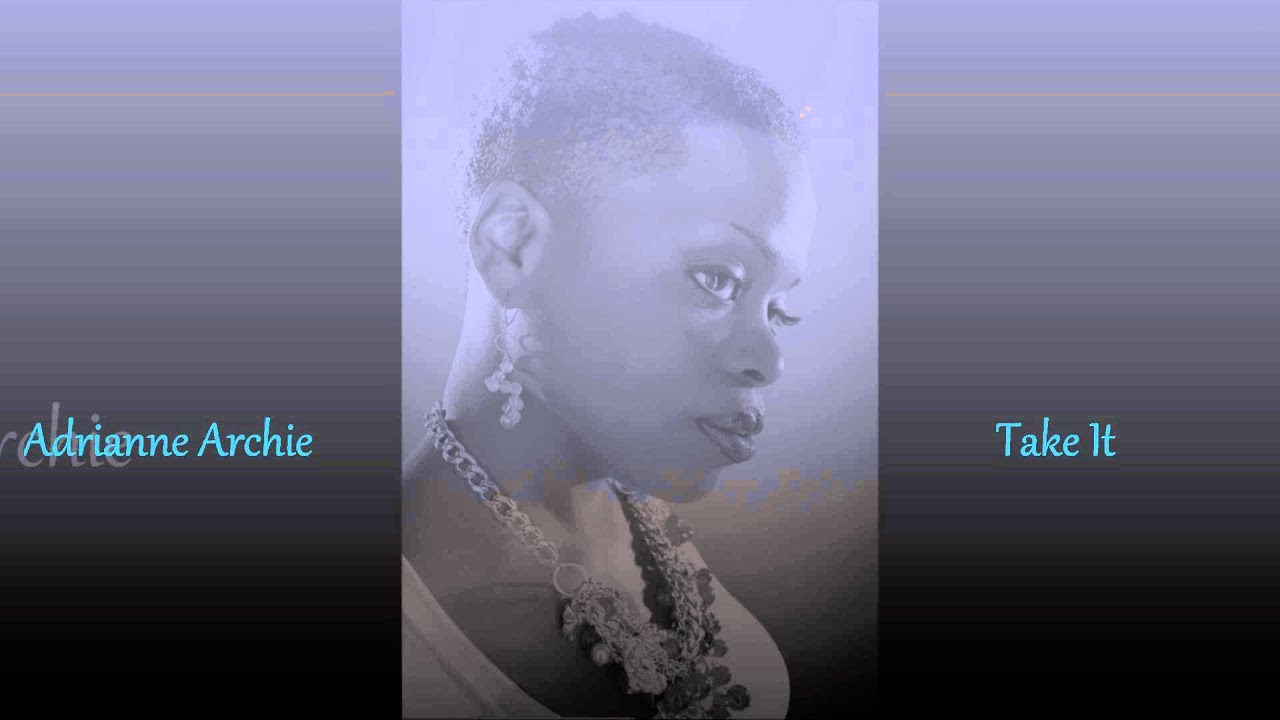Adrianne Archie Take It - YouTube