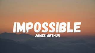 James Arthur - Impossible (Lyrics)