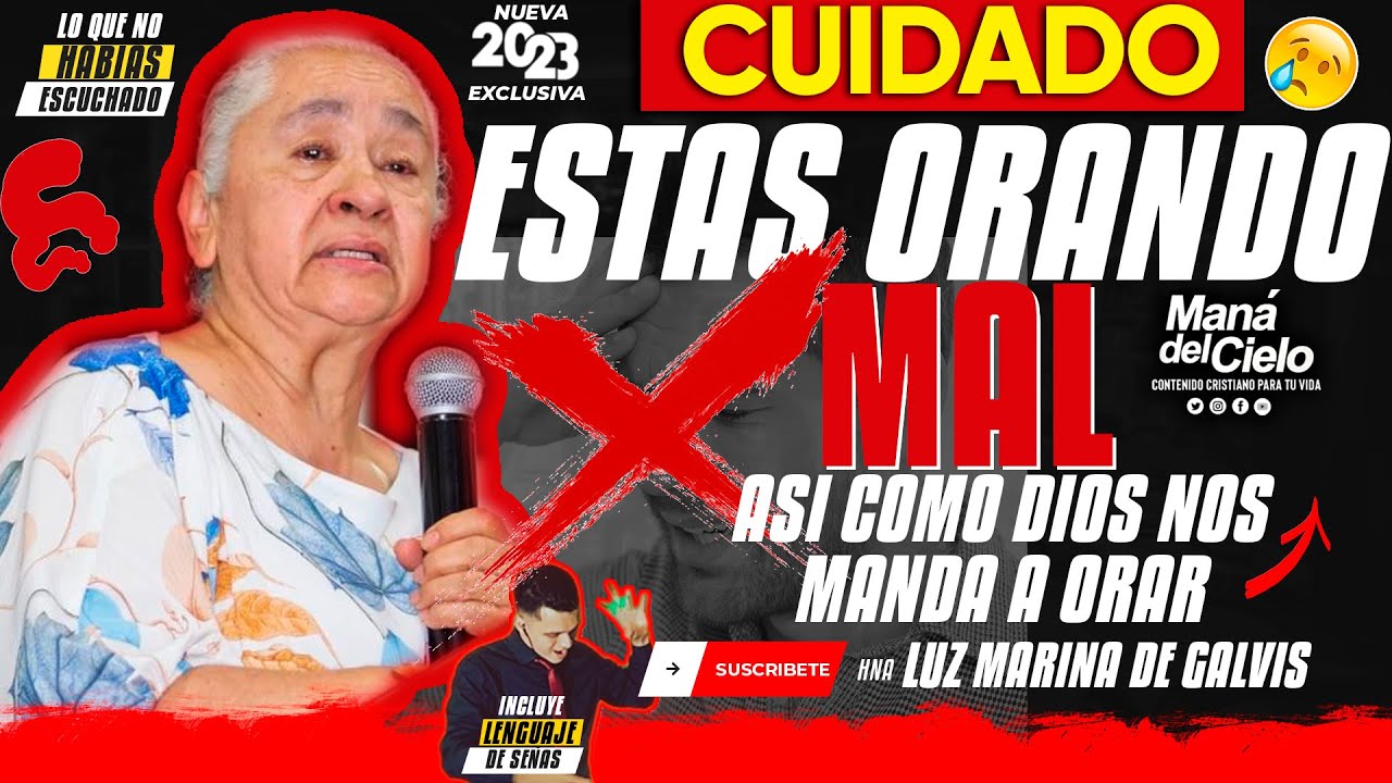 😭Estas ORANDO MAL😲CUIDADO😢Asi DIOS NOS MANDA a ORAR😲2024😧Hna Luz Marina de Galvis