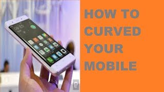 How to Curved your Mobile with One app must Watch screenshot 5