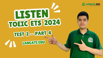 Chữa chi tiết Listening ETS 2024 Test 2 - Part 4