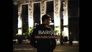 BARIŞ - Adın Kaldı Şarkılarda (Official Audio) - ♪