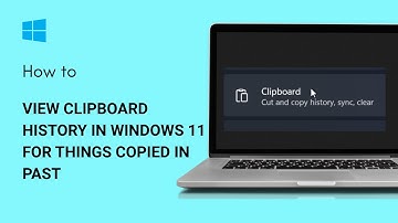 How to view Clipboard history in Windows 11 for things copied in past