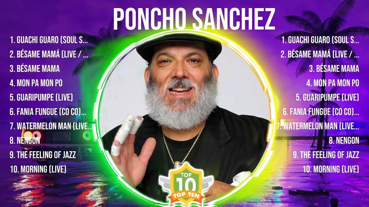 Poncho Sanchez ~ Greatest Hits Oldies Classic ~ Best Oldies Songs Of All Time Poncho Sanchez ~ Greatest Hits Oldies Classic ~ Best Oldies Songs Of All Time