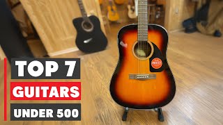 7 Best Guitars Under $500: Value for Money Revealed