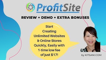 🔥  ProfitSite Review + Demo + Extra Bonuses by KitSani  🎁 Create Multiple Websites & Stores for $17!