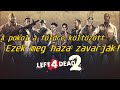 A pokol a földre költözött | [Left 4 Dead - Visszatekintő]