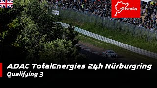Qualifying 3 | INT | ADAC Total 24h Nürburgring