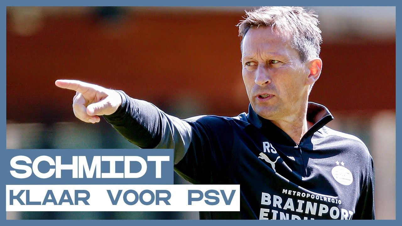 PSV-trainer Schmidt wil actief, dapper en agressief voetbal spelen | Interview