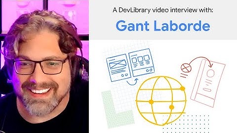Interview with Gant Laborde, contributor to Google