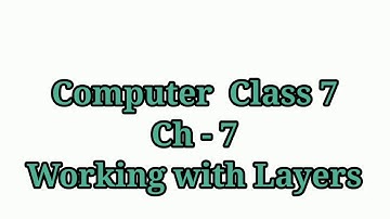 Class 7 Computer Chapter 7 Working With Layers Recap Of the chapter