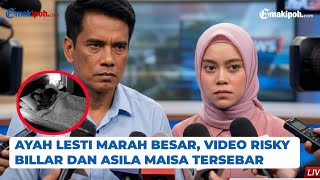 Ayah Lesti Kejora Marah Besar  Rizky Billar Dan Asila Maisa Tersebar 