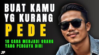 10 Rahasia lebih PEDE - Percaya Diri Tanpa Batas