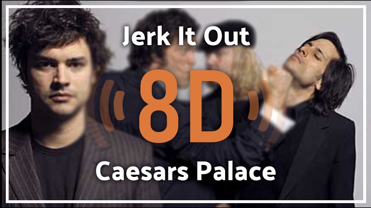 Caesars Palace - Jerk It Out『8D Audio』