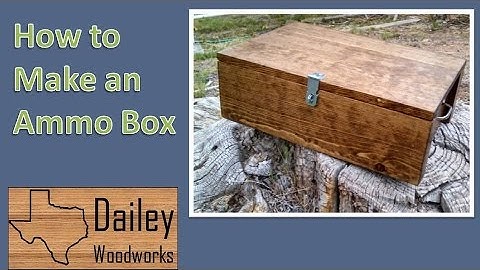 How to Make an Ammo Box