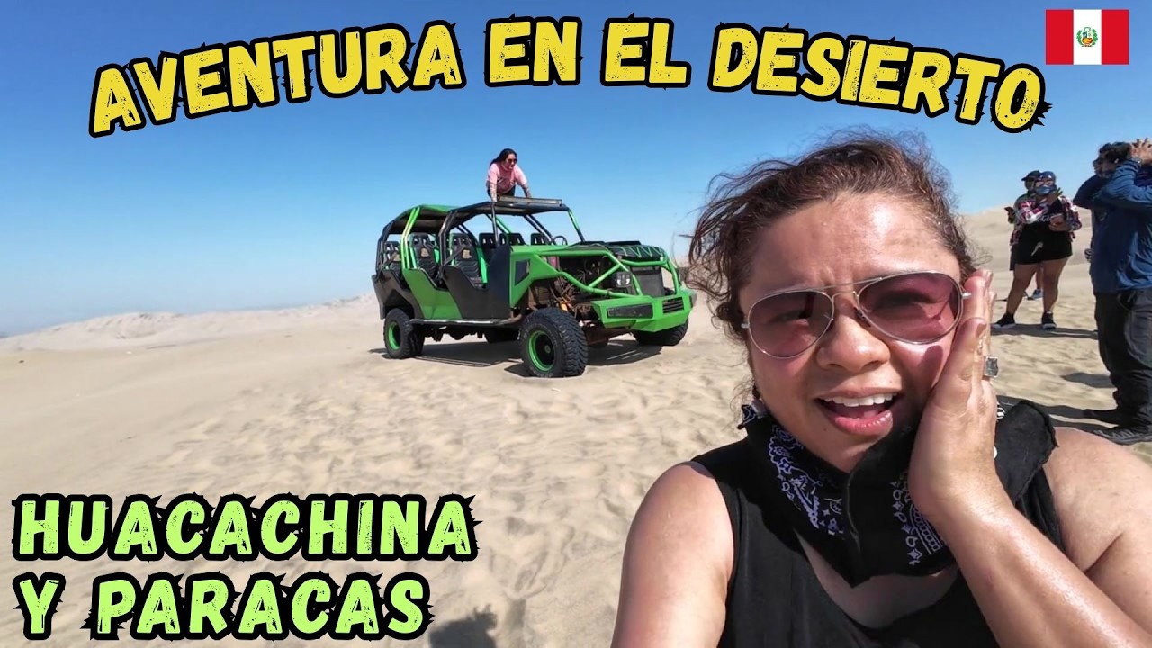 ¿CÒMO ÉS UN FULL Day HUACACHINA, ISLAS BALLESTAS PARACAS  Tour,  ICA Peru 2025?