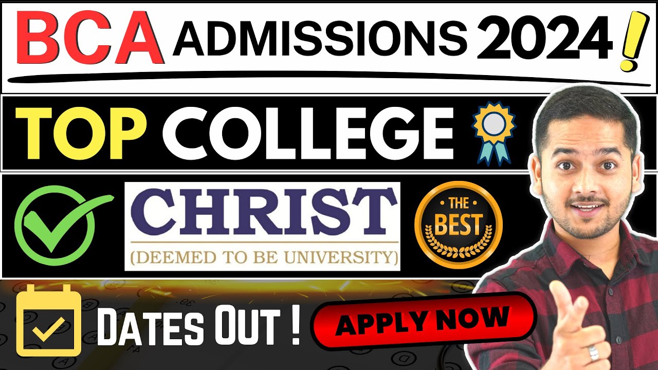 Best BCA College Christ University 2024 BCA Admissions Dates Out bca best-bca-college-christ-university-2024-bca-admissions-dates-out-bca