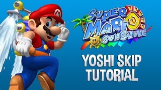 Super Mario Sunshine Tutorial | Yoshi Skip Lektro Method