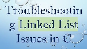 Troubleshooting Linked List Issues in C