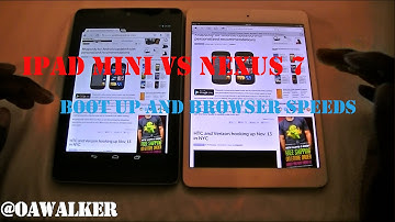 Ipad Mini vs Nexus 7 - Boot up and Browser Speed Tests