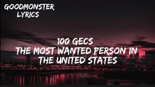 100 gecs - The Most Wanted Person In the United States lyrics video