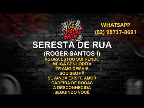 Seresta De Rua, Roger Santos - Agora Estou Sofrendo, Meiga Senhorita, Te Amo Demais e Outras