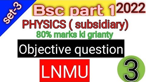 Lnmu Bsc part 1 PHYSICS subsidiary objective question lnmu Exam vvi objective question