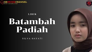 Silva Hayati - Batambah Padiah | Lirik