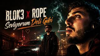 Blok3 & Rope - Seviyorum Deli Gibi 2026