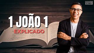 1 João 1 Estudo: PERFEITO AOS PRÓPRIOS OLHOS (Bíblia Explicada)