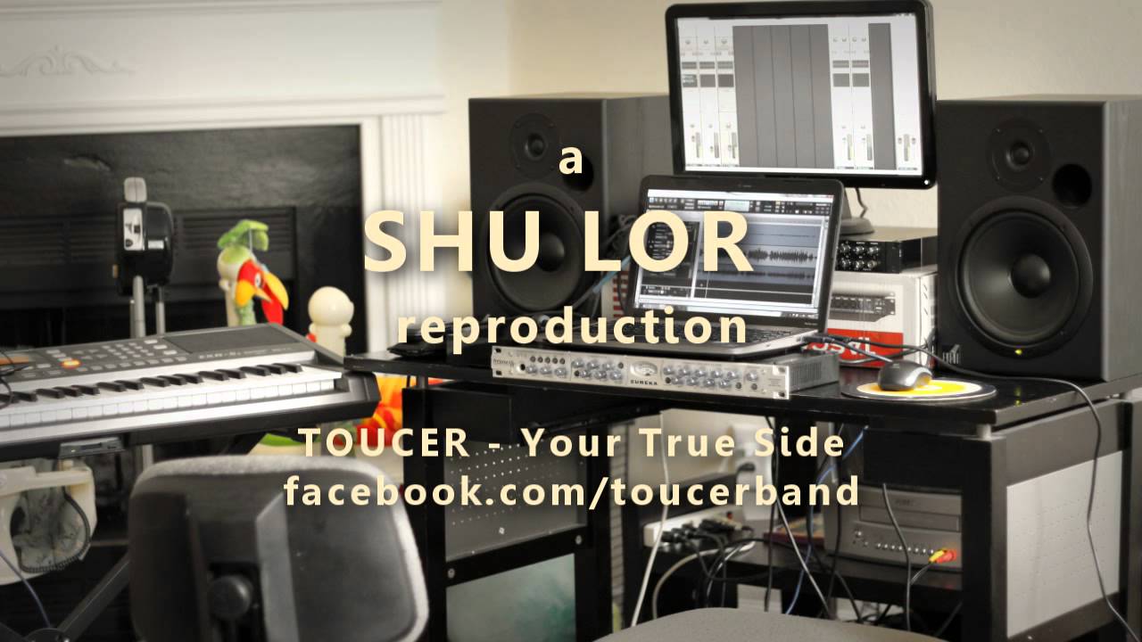 TOUCER - Your True Side reproduction by Shu Lor