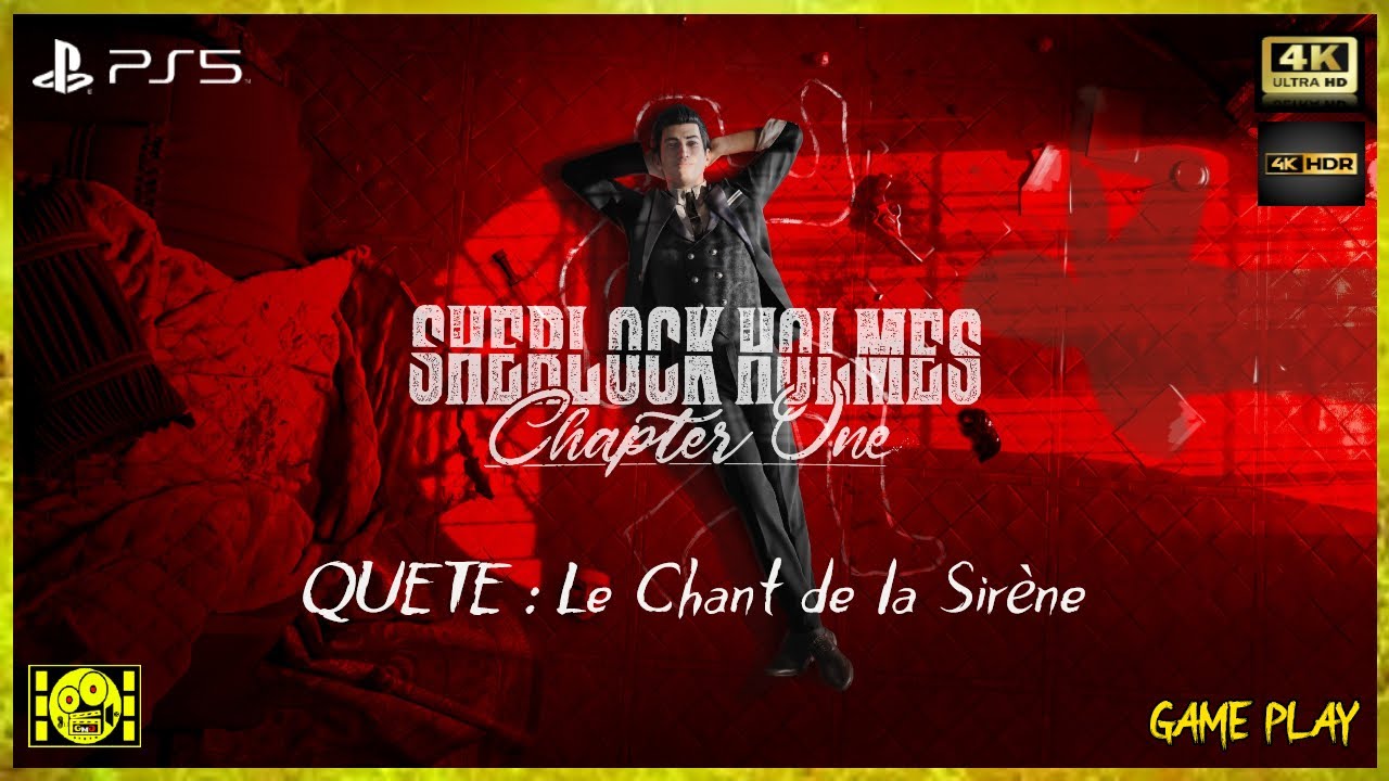 SHERLOCK HOLMES Chapter One : Quete - LE CHANT DE LA SIRENE - PS5