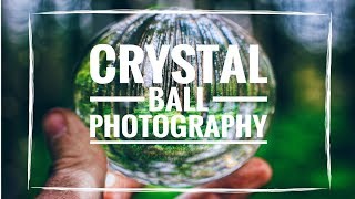 Crystal Ball Photography Tutorial