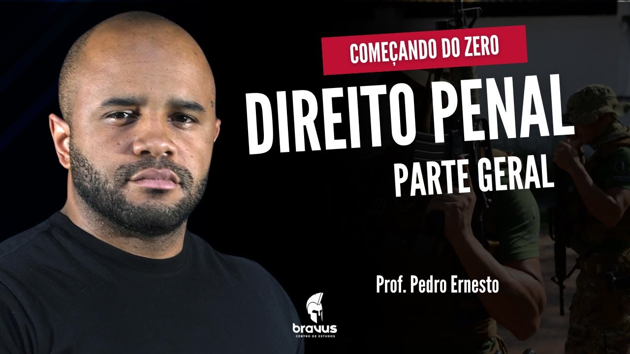 DIREITO PENAL  - COMEÇANDO DO ZERO - PROF. PEDRO ERNESTO - BRAVUS CURSOS