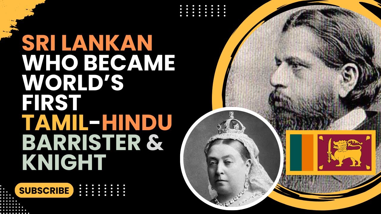 Sri Lankan who became World's First Hindu-Tamil Barrister & Knight